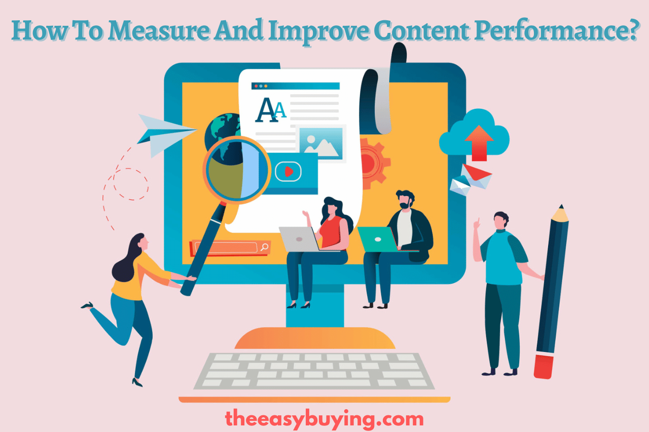You are currently viewing How To Measure And Improve Content Performance?