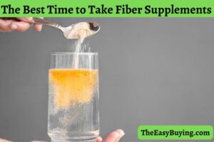 Read more about the article When To Take Fiber Supplements: The Best Time